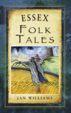 Essex Folk Tales by Jan Williams