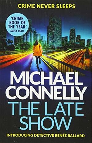 The Late Show by Michael Connelly