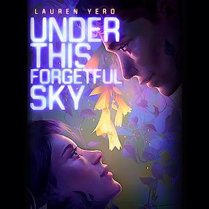 Under this Forgetful Sky by Lauren Yero