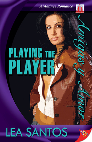 Playing the Player by Lea Santos, Lynda Sandoval