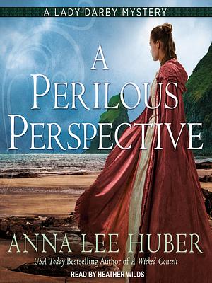 A Perilous Perspective by Anna Lee Huber