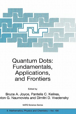 Quantum Dots: Fundamentals, Applications, and Frontiers by 