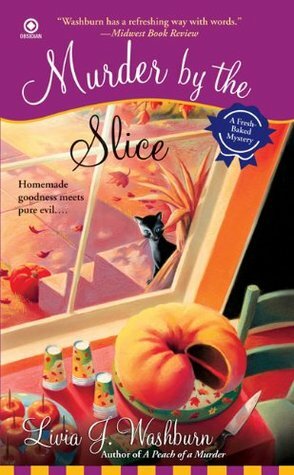 Murder by the Slice by Livia J. Washburn