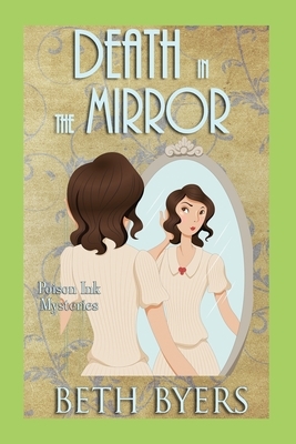 Death in the Mirror: A 1930s Murder Mystery by Beth Byers