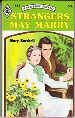 Strangers May Marry by Mary Burchell