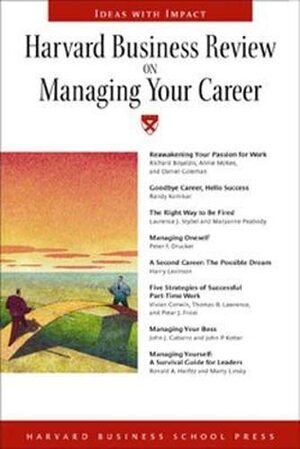 Managing Your Career by Jennifer Petriglieri, Harvard Business Review, Stewart D. Friedman, Daisy Dowling, Amy Gallo