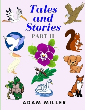 Tales and Stories Part II: Short and Wise by Adam Miller