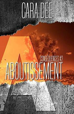 Aboutissement by Cara Dee