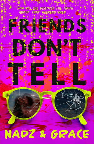 Friends Don't Tell by Nadia Mendoza, Grace Francis