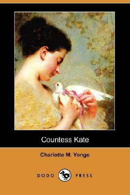 Countess Kate (Dodo Press) by Charlotte Mary Yonge