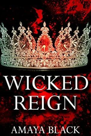 Wicked Reign by Amaya Black