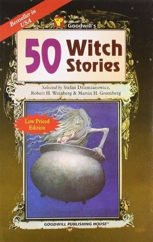50 Witch Stories by Robert E. Weinberg, Simon McCaffery, Terry Campbell, Lawrence Shimel, Joe R. Lansdale, Juleen Brantingham, Martin H. Greenberg, Stefan R. Dziemianowicz