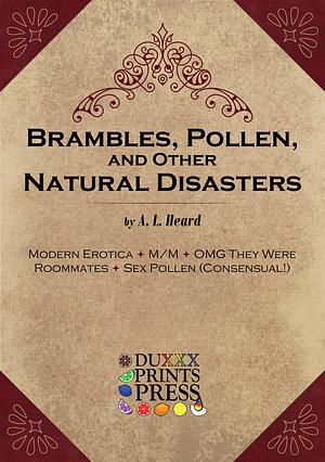 Brambles, Pollen, and Other Natural Disasters by A.L. Heard