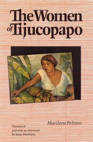 The Women of Tijucopapo (Latin American Women Writers) by Irene Matthews, Marilene Felinto
