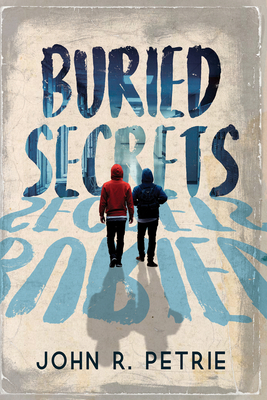 Buried Secrets by John R. Petrie