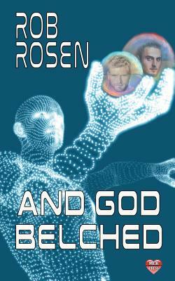 And God Belched by Rob Rosen