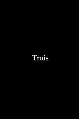 Trois by Michelle Maloney