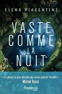 Vaste comme la nuit by Éléna Piacentini