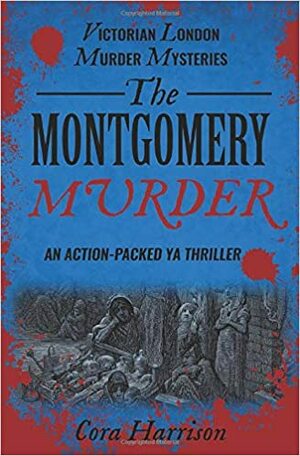The Montgomery Murder: An action-packed YA thriller by Cora Harrison