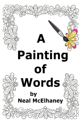 A Painting of Words by Neal McElhaney