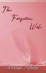 The Forgotten Wife: An arranged marriage romance by Christine M. Butler, Christine Michelle