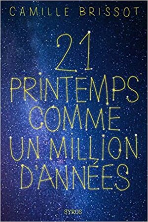 21 printemps comme un million d'années by Camille Brissot