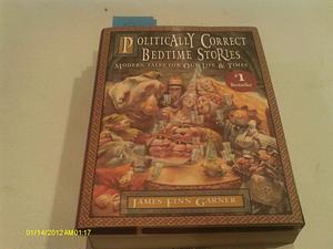 Politically Correct Bedtime Stories: modern tales for our life times by James Finn Garner, James Finn Garner