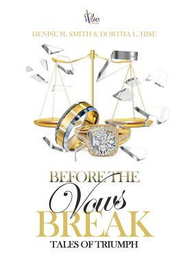 Before the Vows Break: Tales of Triumph by Denise Smith, Dortha Hise