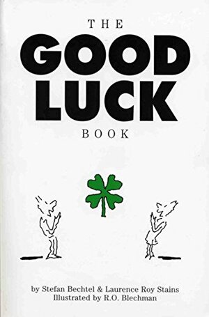 The Good Luck Book by Stefan Bechtel, Laurence R. Stains