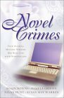 Novel Crimes: Four Aspiring Mystery Writers Mix Real Life with Storytelling by Susan May Warren, Susan K. Downs, Pamela Griffin