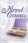 Novel Crimes: Four Aspiring Mystery Writers Mix Real Life with Storytelling by Pamela Griffin, Susan May Warren, Susan K. Downs