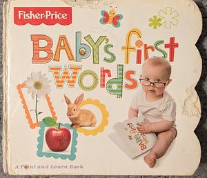 Fisher Price Baby's First Words: A Point and Learn Book by Fisher-Price