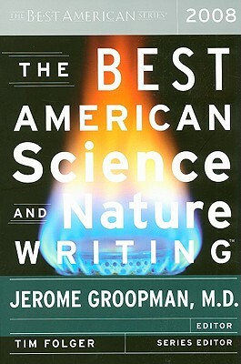 The Best American Science and Nature Writing 2008 by Tim Folger, Jerome Groopman