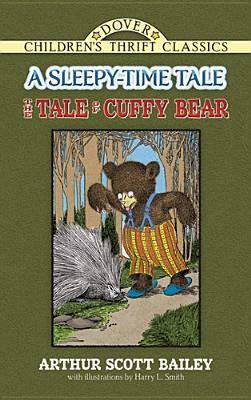 The Tale of Cuffy Bear: A Sleepy-Time Tale by Arthur Scott Bailey