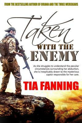 Taken with the Enemy by Tia Fanning