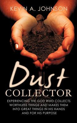 Dust Collector by Kevin A. Johnson