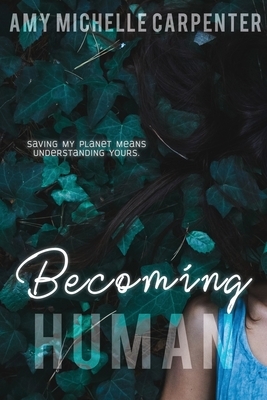 Becoming Human by Amy Michelle Carpenter