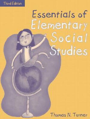 Essentials of Elementary Social Studies [With Access Code] by Thomas N. Turner