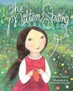The Mitten String by Kristina Swarner, Jennifer Rosner