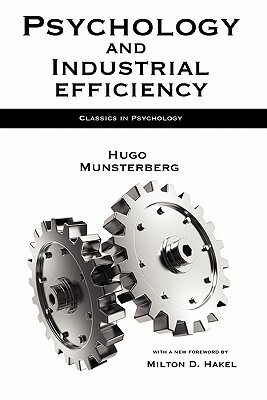 Psychology and Industrial Efficiency by Hugo Munsterberg