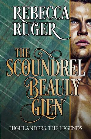 The Scoundrel of Beauly Glen by Rebecca Ruger