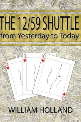 The 12/59 Shuttle From Yesterday to Today by William D. Holland