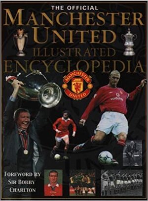 The Official Manchester United Illustrated Encyclopedia by Andre Deutsch UK, Andre Deutsch