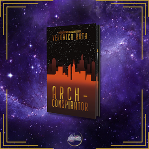 Arch-Conspirator by Veronica Roth