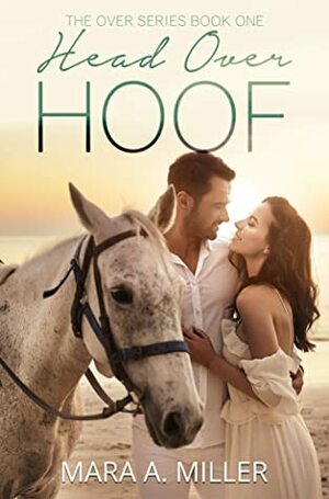 Head Over Hoof (The Over Series Book 1) by Mara A. Miller