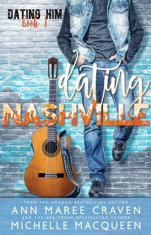 Dating Nashville (Discovering Me Book 1) by Michelle Macqueen, Ann Maree Craven