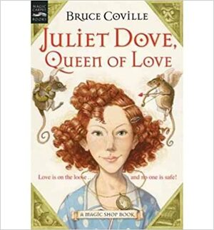 Juliet Dove, Queen of Love by Bruce Coville