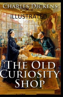 The Old Curiosity Shop Illustrated by Charles Dickens