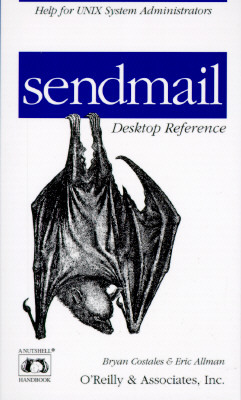 sendmail Desktop Reference: Help for Unix System Administrators by Bryan Costales, Eric Allman