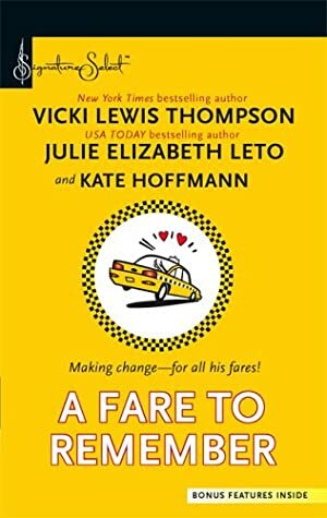 A Fare to Remember: Just Whistle / Driven to Distraction / Taken for a Ride by Kate Hoffmann, Vicki Lewis Thompson, Julie Leto